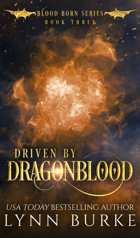 Driven by Dragonblood: Blood Born Series Book 3 by Lynn Burke