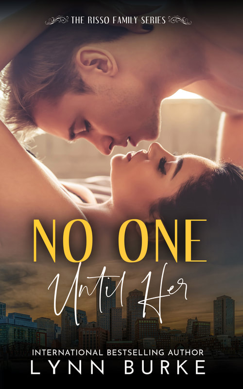 No One Until Her: Risso Family Series Book 6 by Lynn Burke