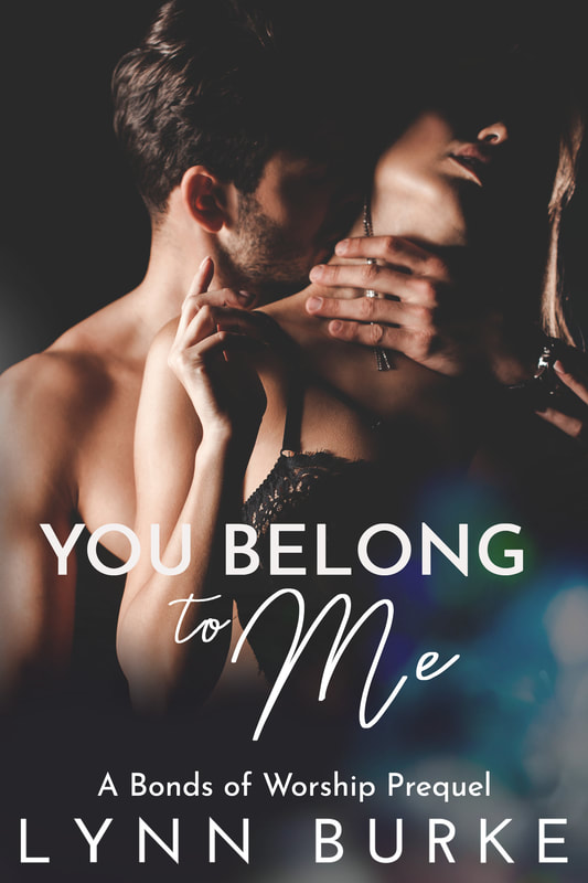 You Belong to Me: A Bonds of Worship series prequel by Lynn Burke